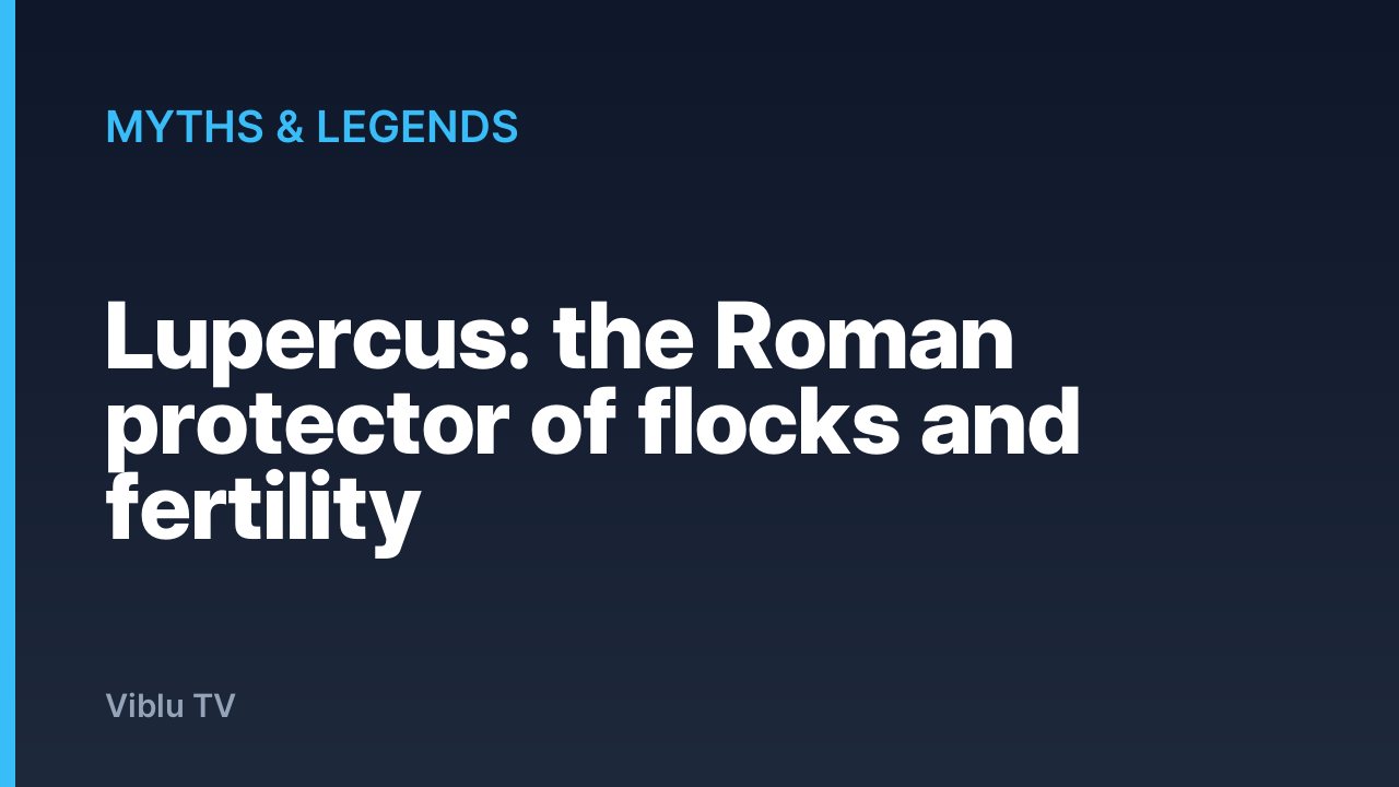 Myths & Legends - Lupercus: the Roman protector of flocks and fertility