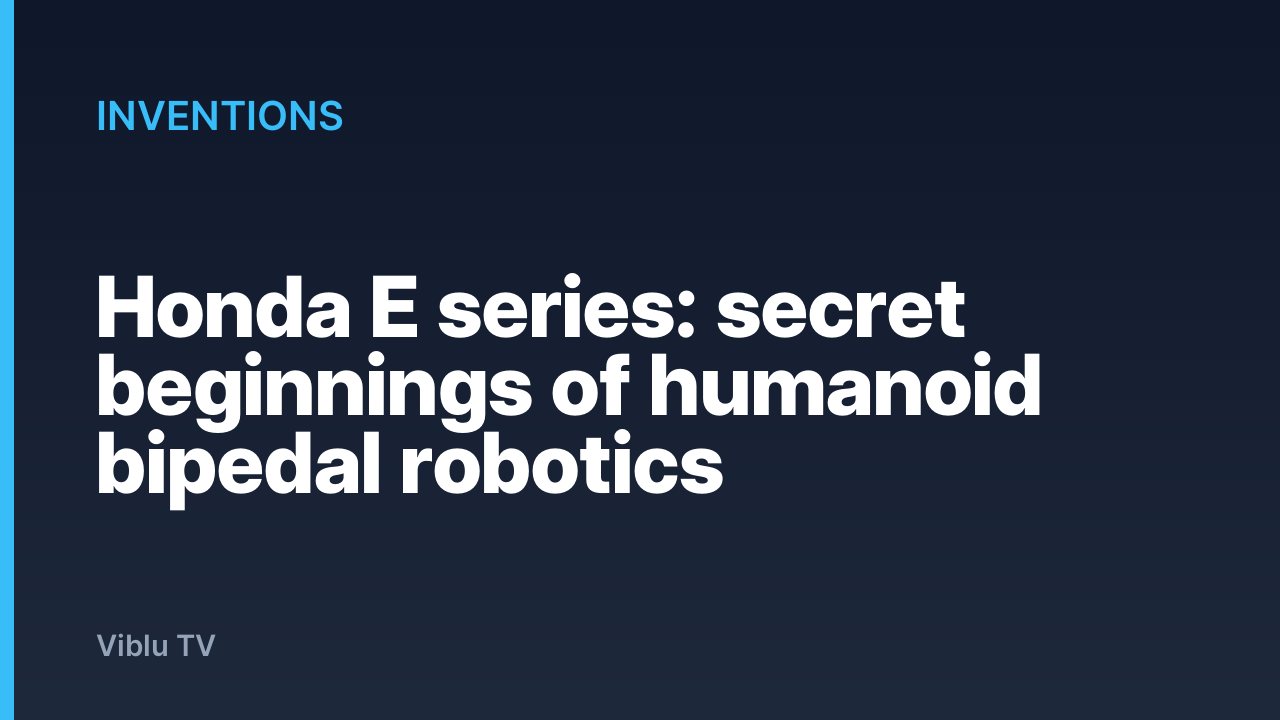 Inventions - Honda E series: secret beginnings of humanoid bipedal robotics
