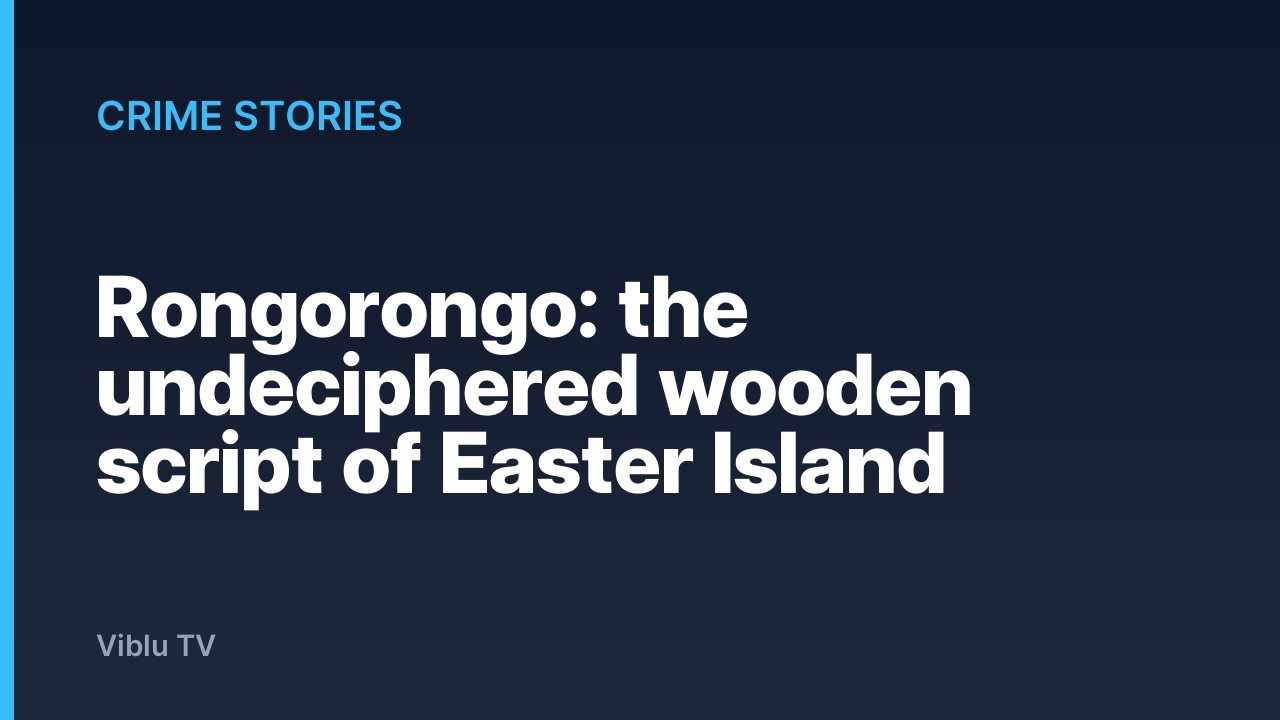 Crime Stories - Rongorongo: the undeciphered wooden script of Easter Island
