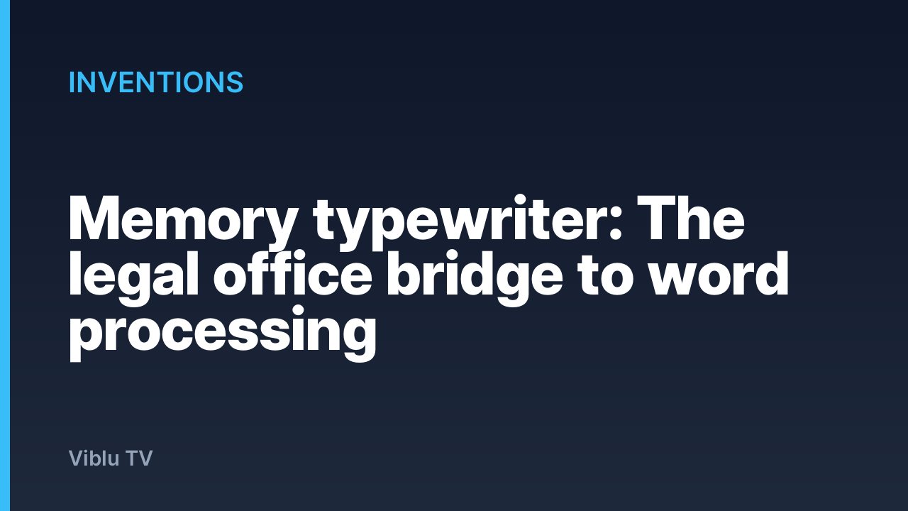 Inventions - Memory typewriter: The legal office bridge to word processing