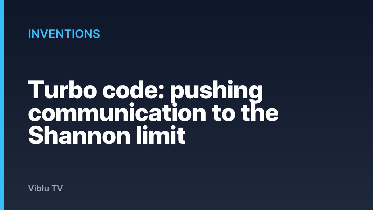 Inventions - Turbo code: pushing communication to the Shannon limit