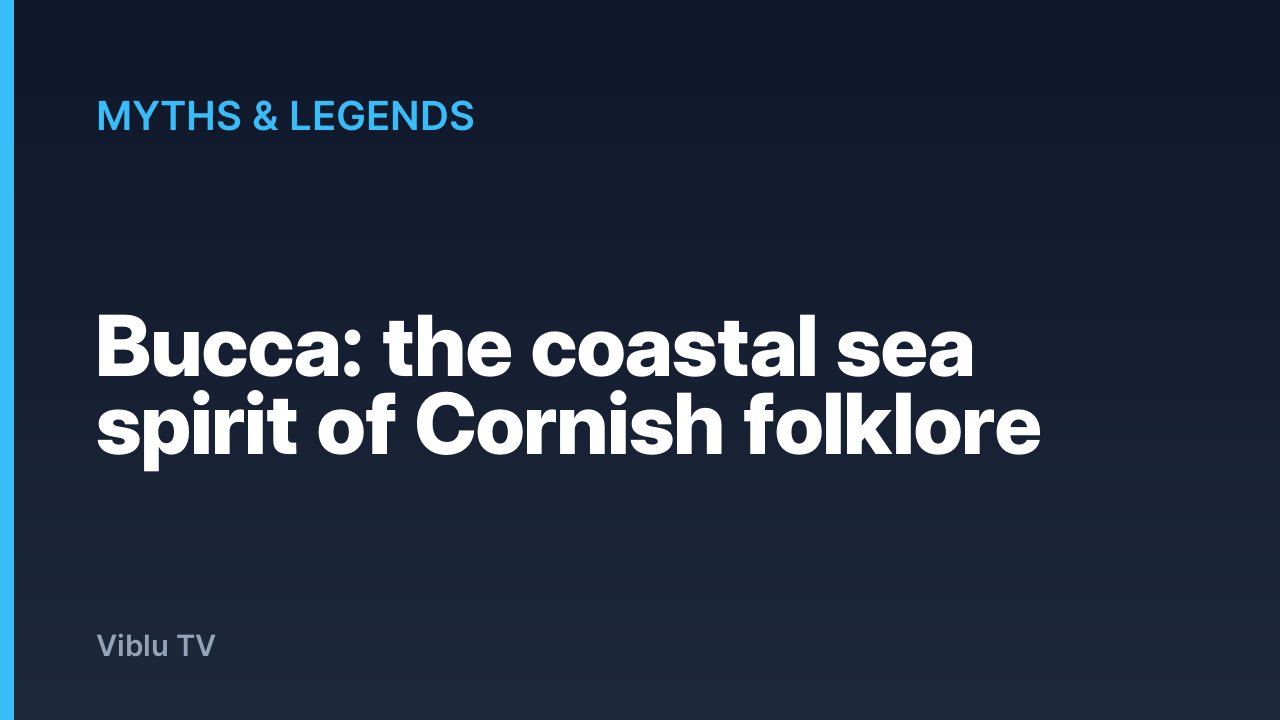 Myths & Legends - Bucca: the coastal sea spirit of Cornish folklore