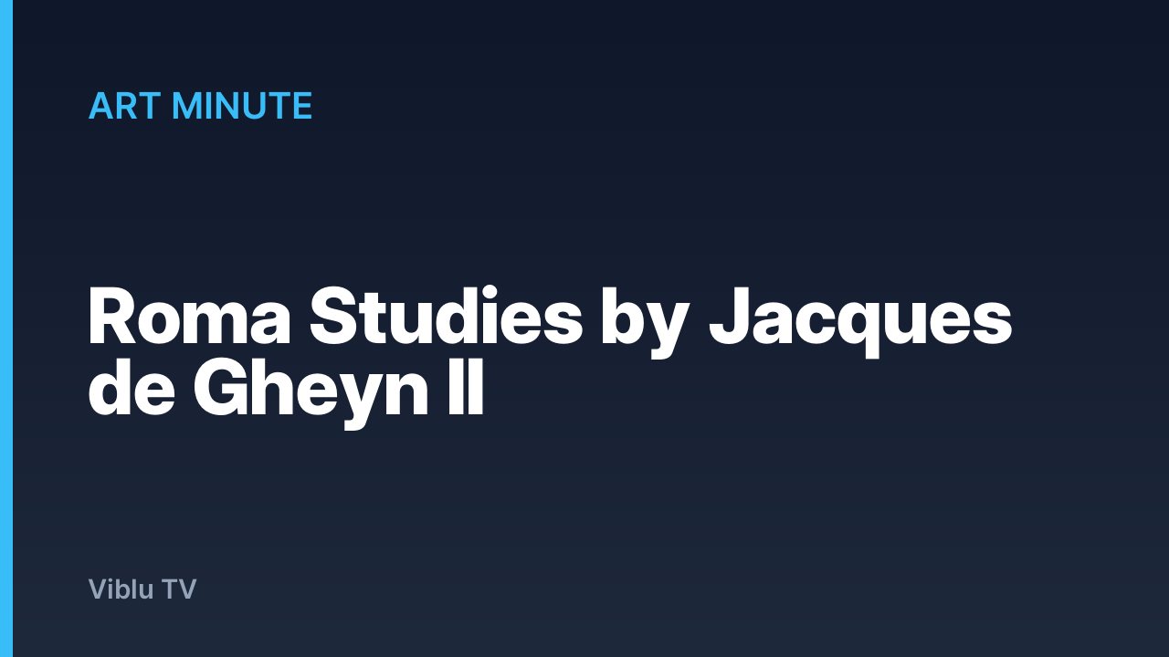 Art Minute - Roma Studies by Jacques de Gheyn II
