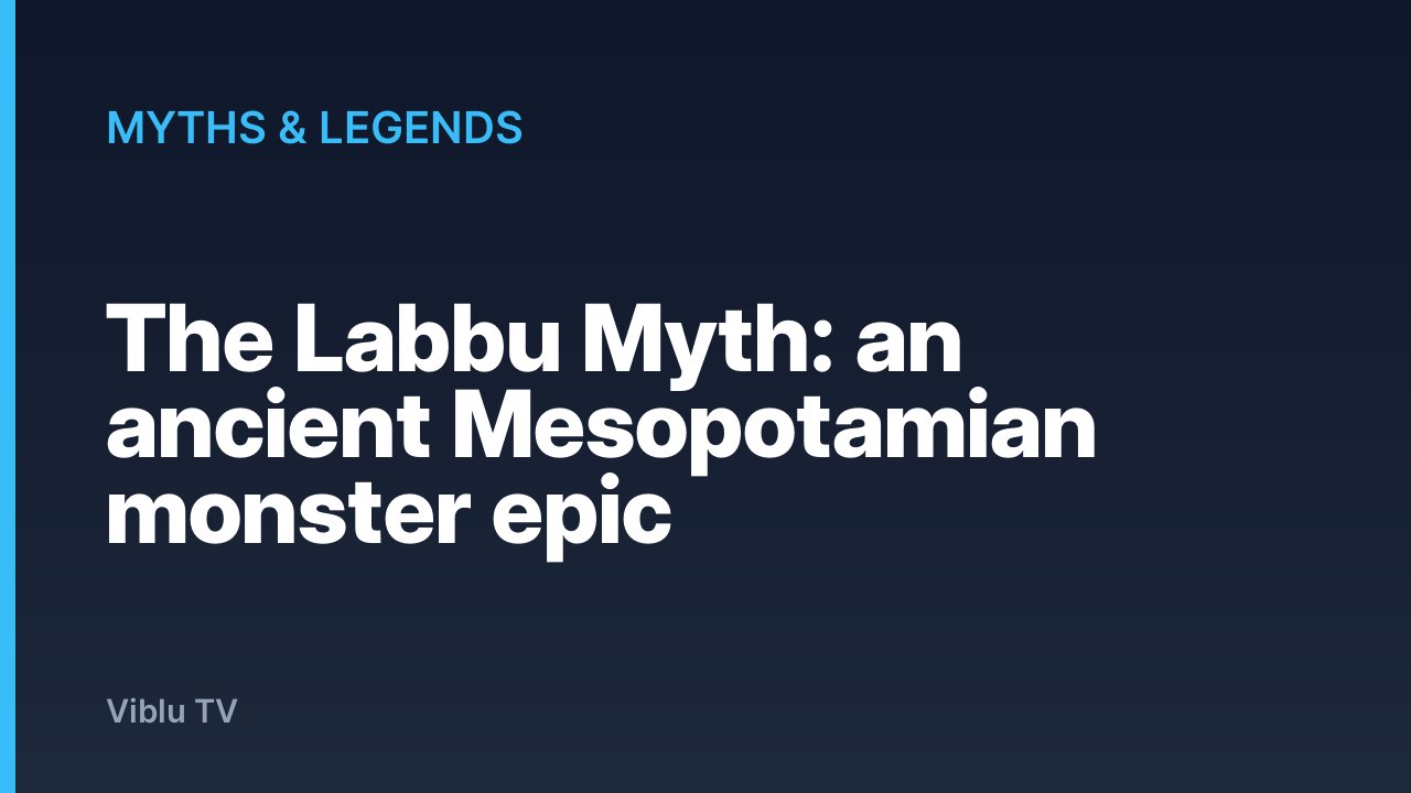 Myths & Legends - The Labbu Myth: an ancient Mesopotamian monster epic