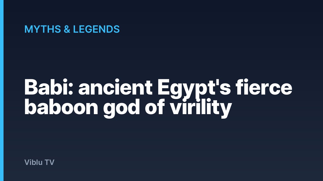 Myths & Legends - Babi: ancient Egypt's fierce baboon god of virility