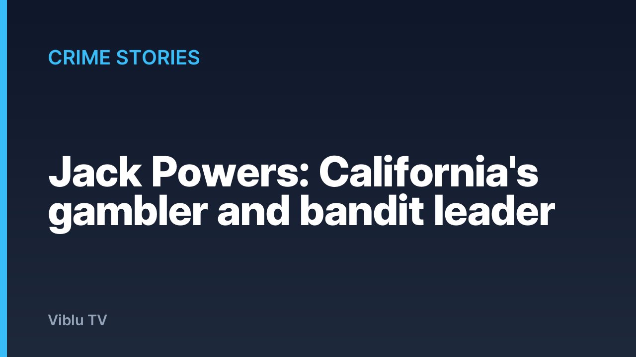 Crime Stories - Jack Powers: California's gambler and bandit leader