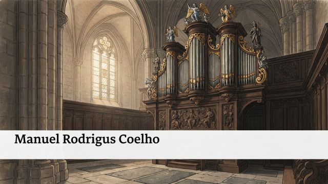 Great Composers - Manuel Rodrigues Coelho: early master of Portuguese keyboard