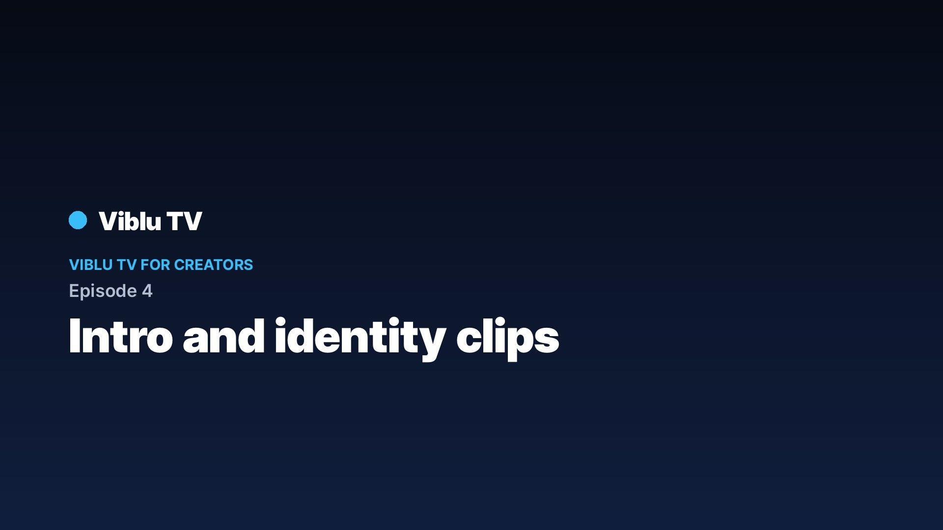 Intro and identity clips