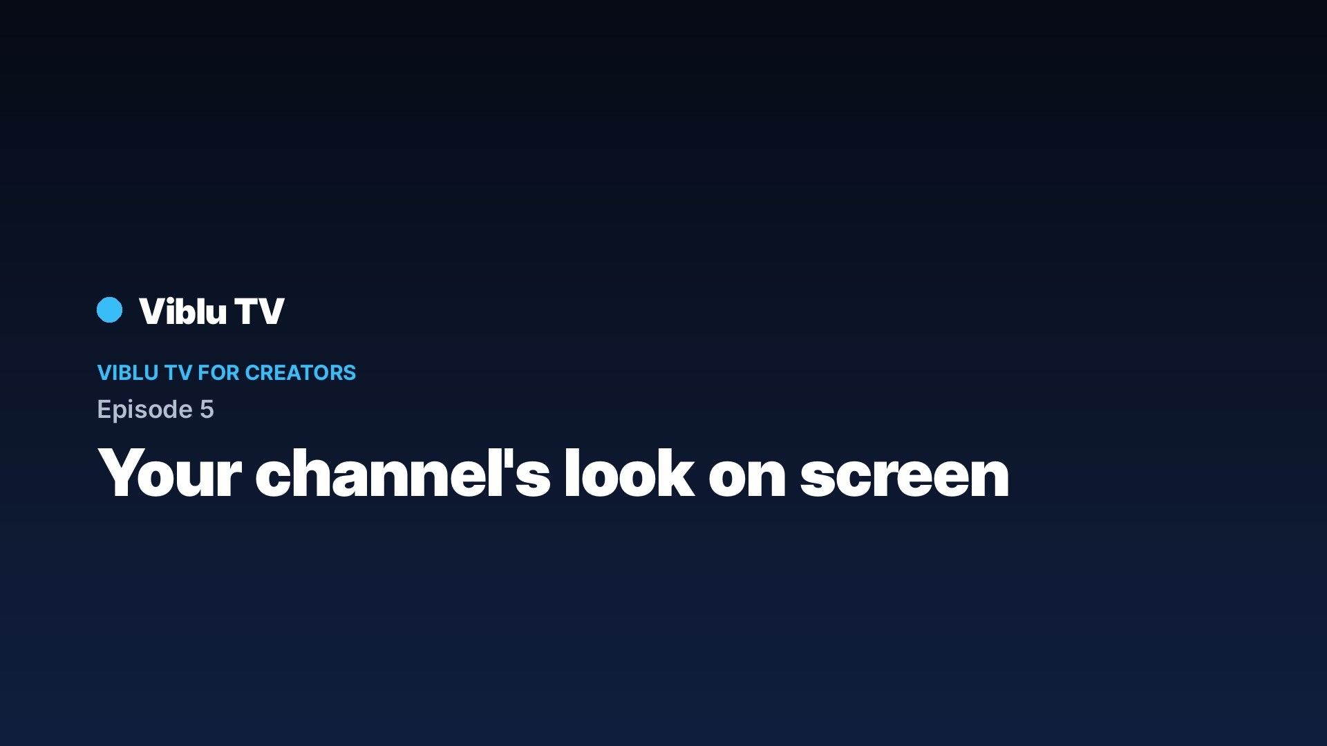 Your channel's look on screen