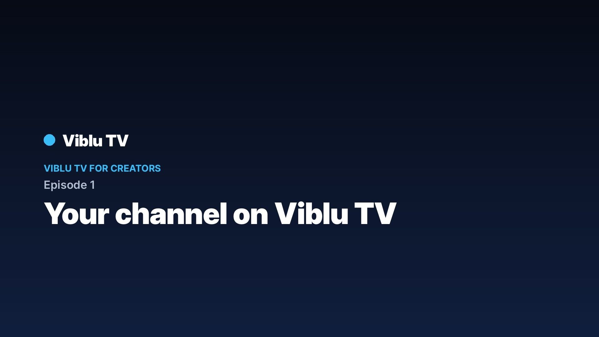 Your channel on Viblu TV